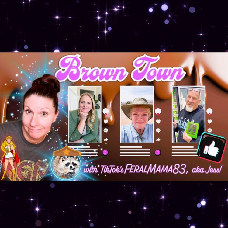 cover art for BROWN TOWN TUESDAY: An Off Season Kiki with special guest, Tiktokker FeralMama!!!