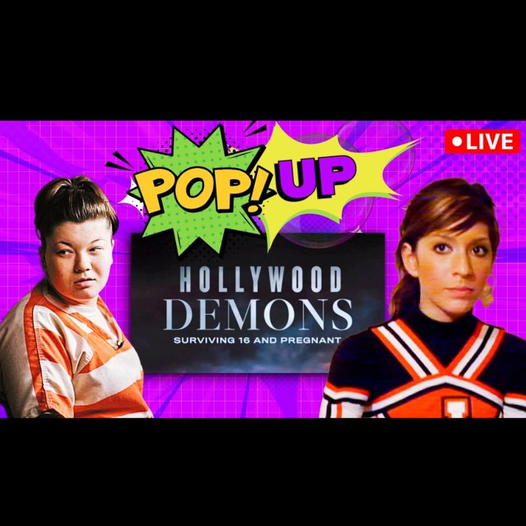 cover art for *POP UP EPISODE* "Hollywood Demons: Surviving 16 & Pregnant" IS WILD!!!
