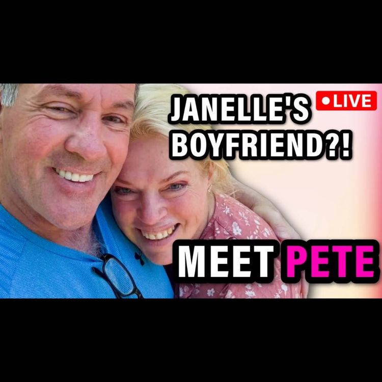 cover art for Janelle Brown Has a Boyfriend! Meet Pete 💘 