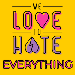 cover art for We Love to Hate Everything