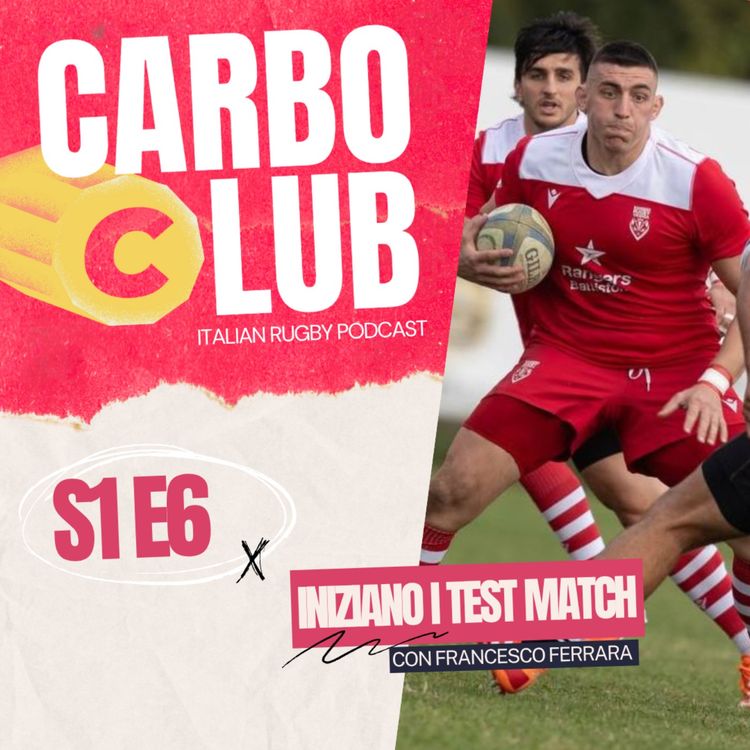 cover art for S1E6 - Iniziano i Test Match (con Francesco Ferrara)