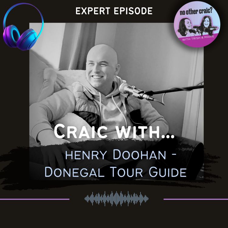cover art for Ep. 123: Craic with Donegal Tour Guide - Henry Doohan