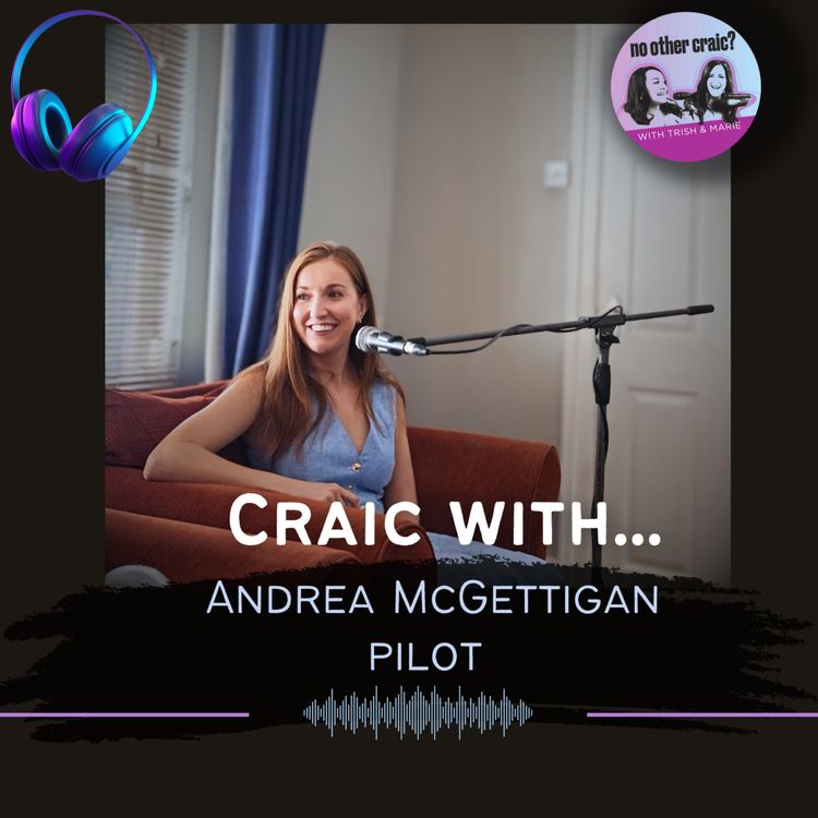 cover art for Ep. 140: Craic with Pilot, Andrea McGettigan - Expert Episode
