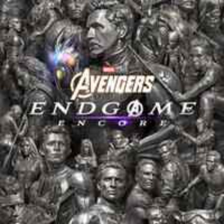 cover art for The guys talk "Avengers Endgame Encore"