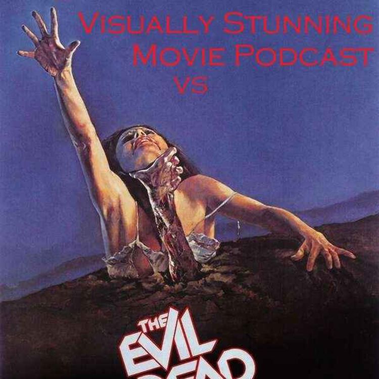 cover art for The Visually Stunning Movie Podcast VS The Evil Dead