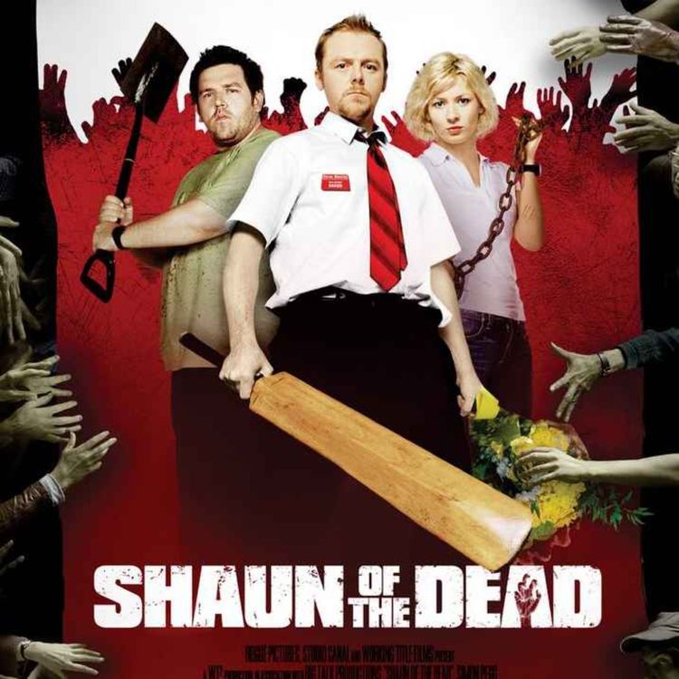 cover art for #53 - SHAUN OF THE DEAD (2004) - Simon Pegg, Nick Frost - Dir - Edgar Wright