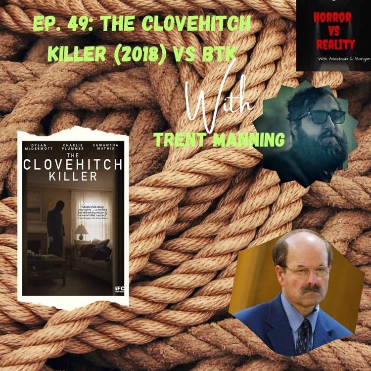 cover art for Ep. 49: The Clovehitch Killer (2018) VS BTK w/ Trent Manning