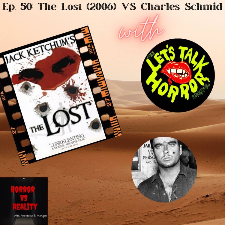 cover art for Ep. 50: The Lost (2006) VS Charles Schmid w/ The Let's Talk Horror Channel
