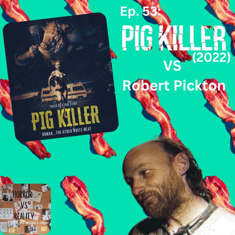 cover art for Ep. 53: Pig Killer (2022) VS Robert Pickton