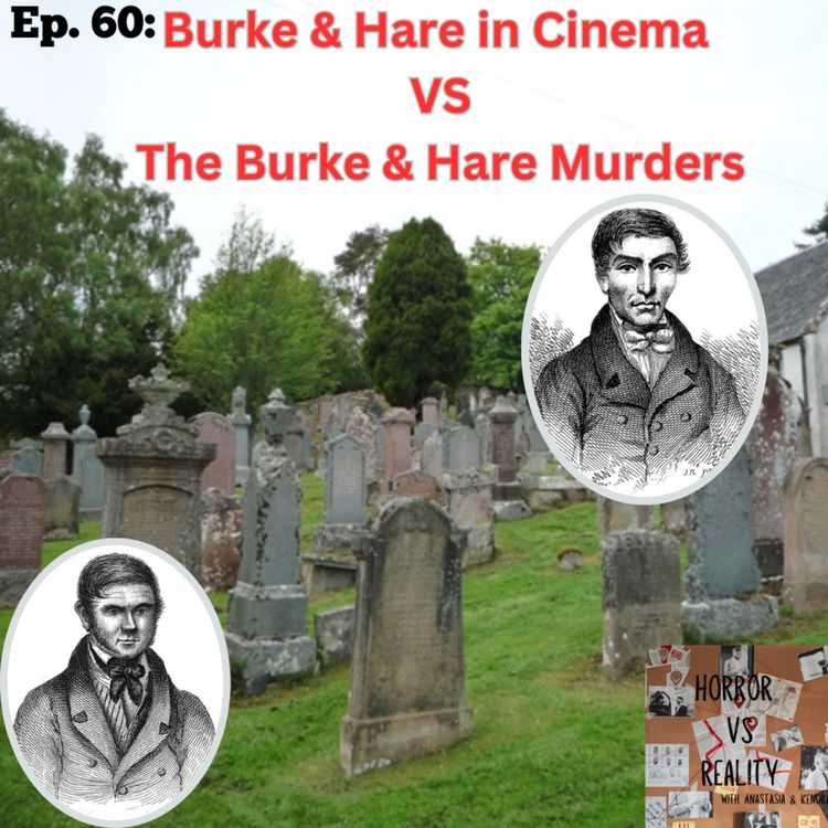 cover art for Ep. 60: Burke and Hare in Cinema VS The Burke & Hare Murders