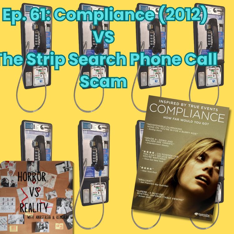 cover art for Ep. 61: Compliance (2012) VS The Strip Search Phone Scam