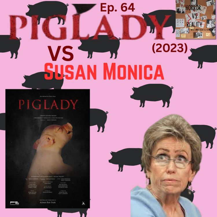 cover art for Ep. 65: Piglady (2023) VS Susan Monica