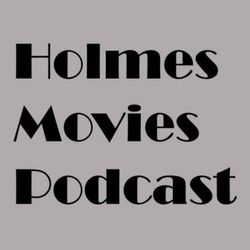 cover art for Holmes Movies Podcast