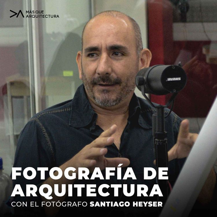 cover art for Fotografía de Arquitectura con el fotógrafo Santiago Heyser