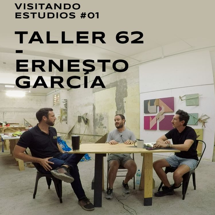 cover art for Visitando Estudios #01 |  Ernesto García de Taller 62