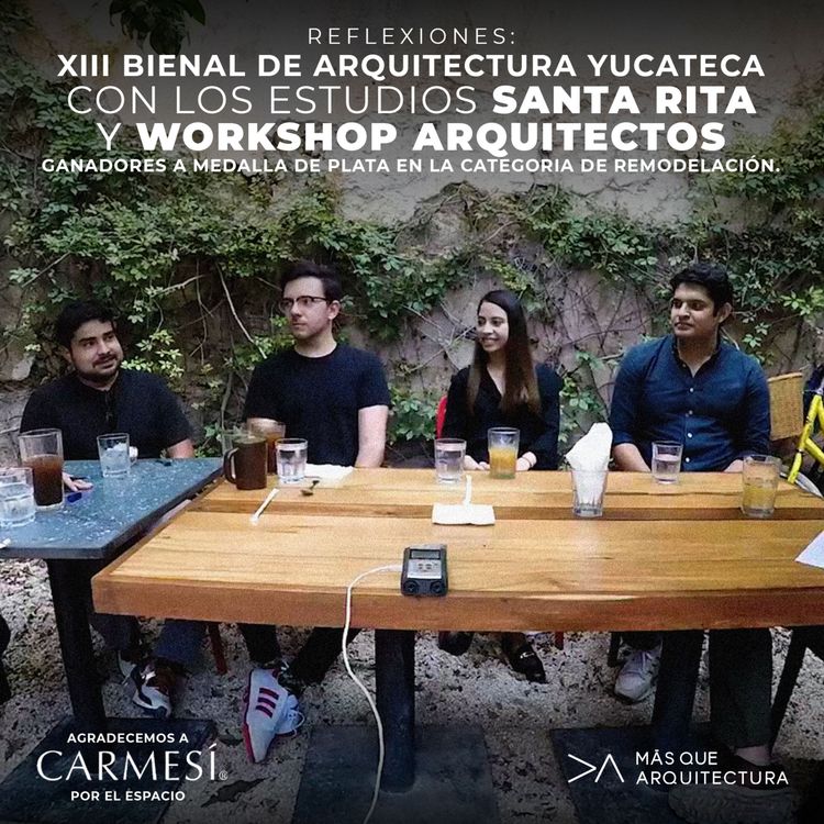 cover art for Reflexiones: XIII Bienal de Arquitectura Yucateca con los estudios Santa Rita y Workshop Arquitectos