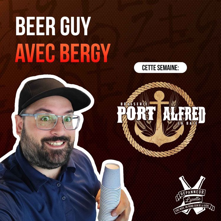 cover art for Beer Guy avec Bergy – Brasserie Port Alfred