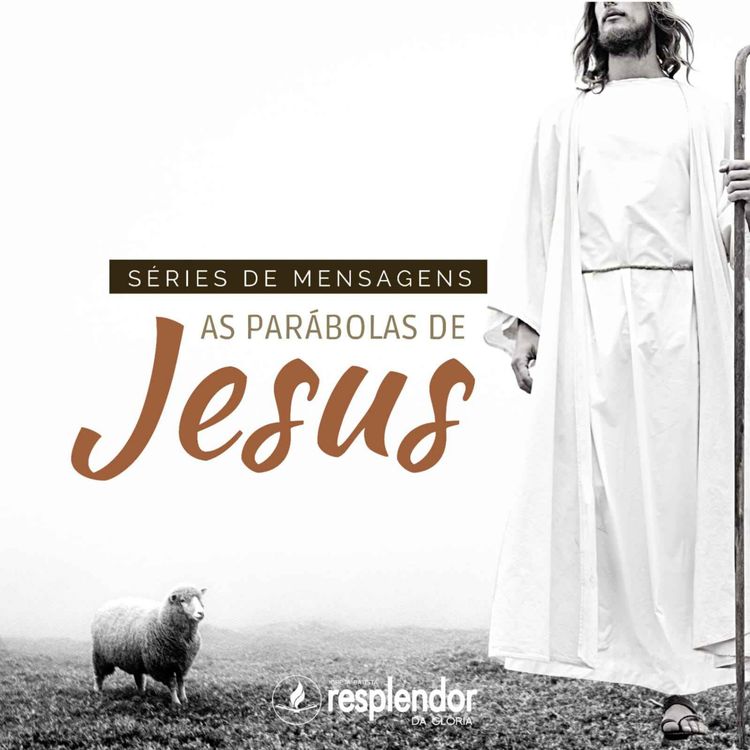 cover art for As Parábolas de Jesus: Ainda dá tempo se houver tempo #3 | Pr. José Carlos Arruda