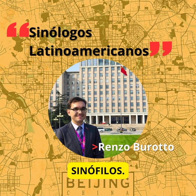 cover art for SINÓLOGOS LATINOAMERICANOS. Lic. Renzo Burotto