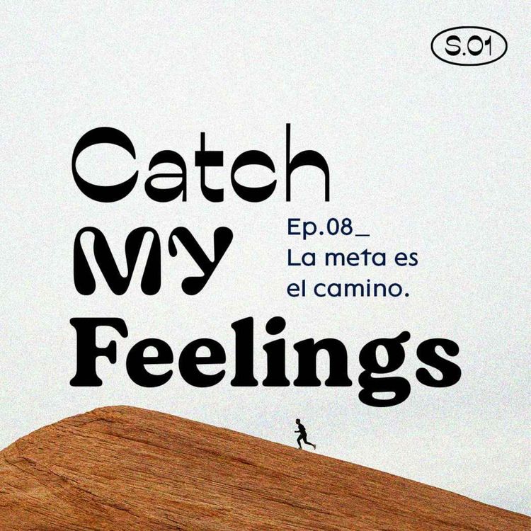 cover art for EP.08 La meta es el camino