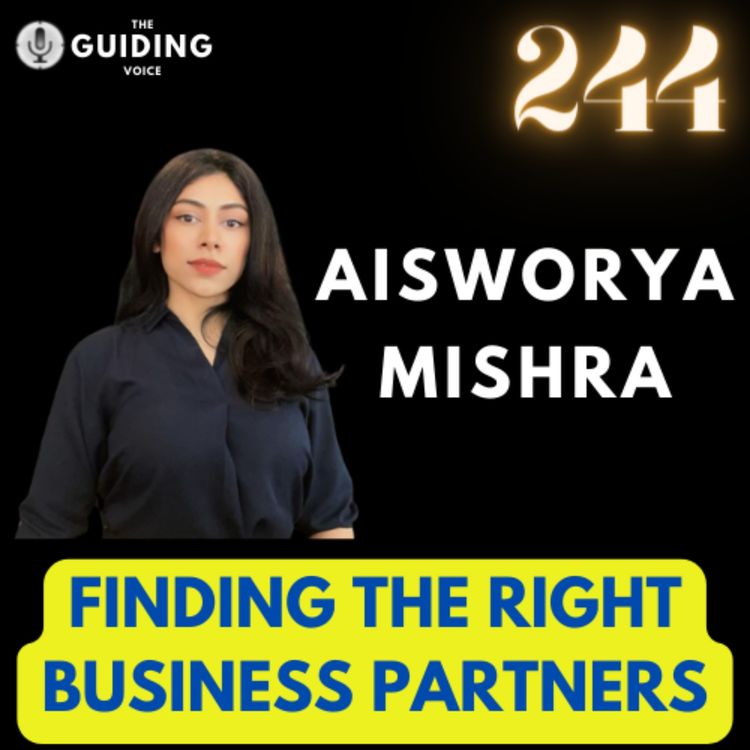 cover art for Finding partners, the right set of people, retaining sanity, and being persistent on your entrepreneurial journey | AISWORYA MISHRA | #TGV244