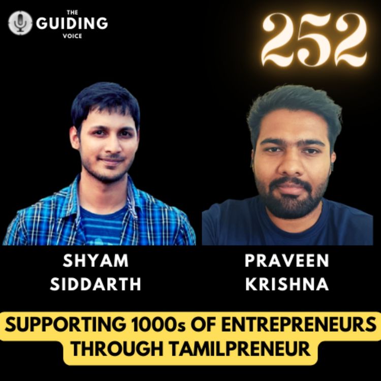 cover art for SUPPORTING 1000s OF ENTREPRENEURS THROUGH TAMILPRENEUR | Shyam Siddarth & Praveen Krishna | #TGV252