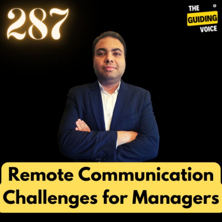 cover art for Remote Communication Challenges for Managers | Mitadru Dey | #TGV287