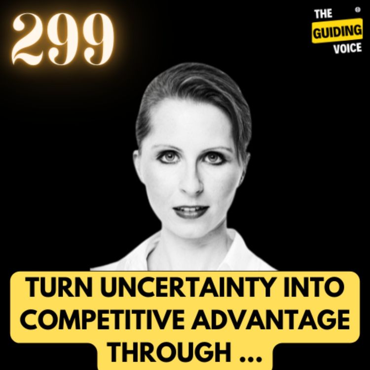 cover art for How to turn uncertainty into competitive advantage? | Ursula Eysin | #TGV299