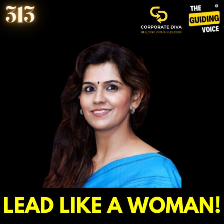 cover art for Lead like a Woman | Dipika Trehan | TGV Corporate Diva Series | #TGV313