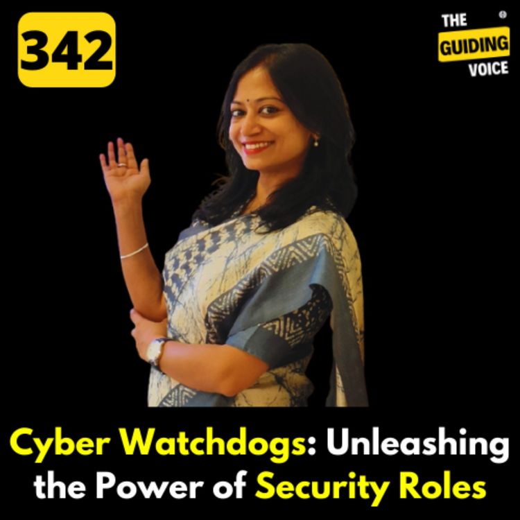 cover art for Cyber Watchdogs: Unleashing the roles and careers in IT Security | Rashmi Sarma | #TGV342