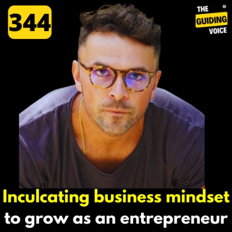 cover art for HOW TO INCULCATE BUSINESS MINDSET AND GROW AS AN ENTREPRENEUR? WILL BASTA | #TGV344