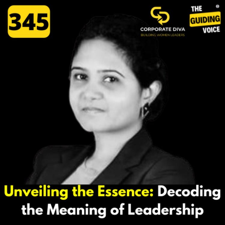 cover art for Unveiling the Essence: Decoding the Meaning of Leadership| Deepthi Bonta | #TGV345 #CDTribe