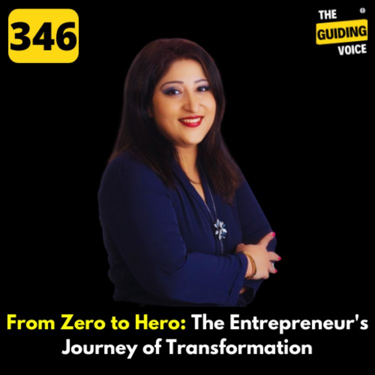 cover art for "From Zero to Hero: The Entrepreneur's Journey of Transformation" | Dr. Raina Khatri | #TGV346