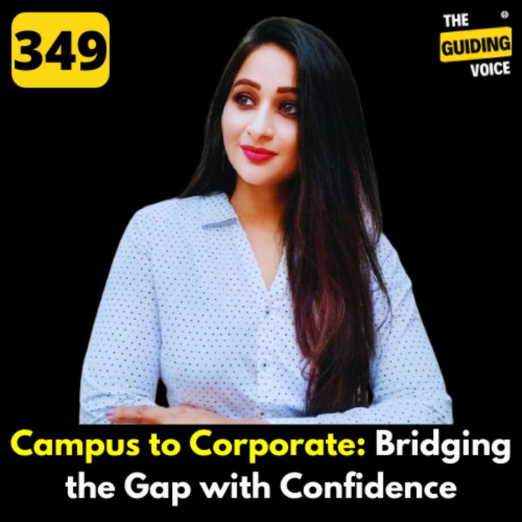 cover art for Campus to Corporate: Briding the GAP with confidence | Rati Agarwal | #TGV349