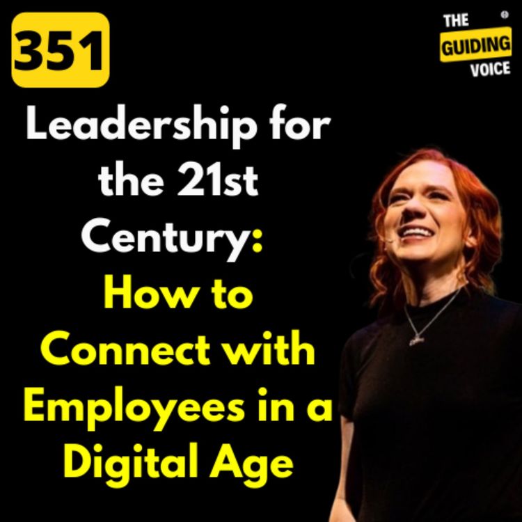 cover art for Leadership for the 21st Century: Connect with Employees in a Digital Age | Melissa Boggs | #TGV351