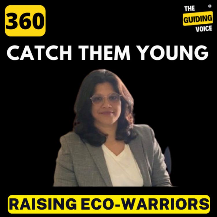 cover art for  Raising Eco-Warriors: Catching Them Young with Sustainable Parenting | Dr. Aarati Bhandare | #TGV360