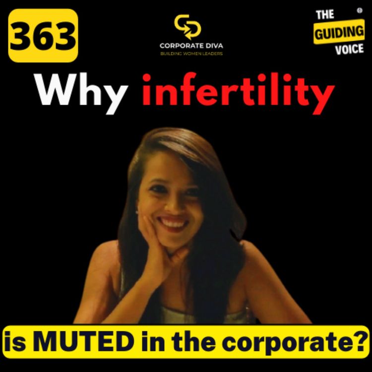 cover art for Why is infertility muted in the corporate?  | Mansi Pakhiddey | #TGV363 #tgvcorporatediva series