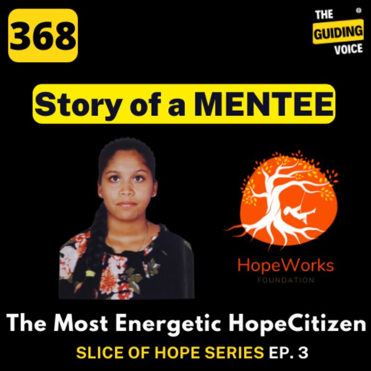 cover art for Story of the most energetic HopeCitizen  | Ep. 3 of Slice of Hope Series | Mary Jacqline | #TGV368
