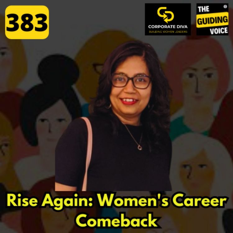 cover art for Rise Again: Women's Career Comeback | Ruchira Sikdar Chatterjee | #TGVCorporateDiva | #TGV383