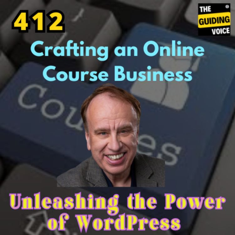 cover art for Crafting an Online Course Business: Unleashing the Power of WordPress and Dynamic Plugins! | Jonathan Denwood | #TGV412