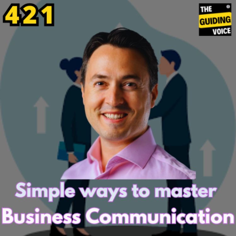 cover art for 3 Simple ways to master Business Communication | Chris Fenning | #TGVGlobalSpeakerFestival | #TGV421