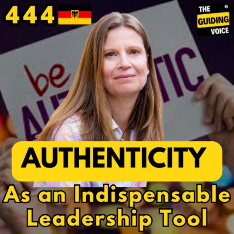 cover art for Authenticity as an indispensable leadership tool | #TGVGLOBALSPEAKERFESTIVAL | Daniela Hartmann | #TGV444