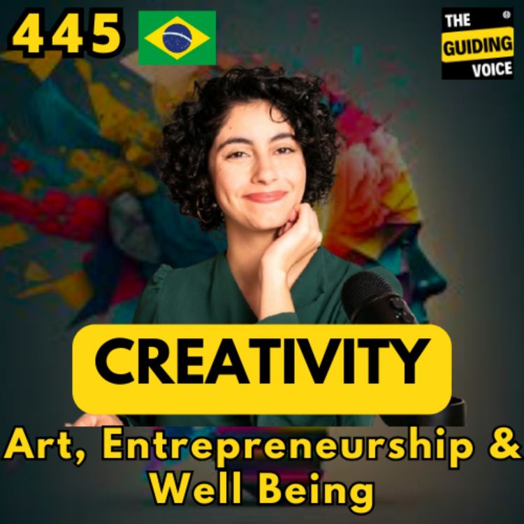 cover art for Art, Entrepreneurship & well being: Creative conversation with Juliana Naufel | #TGVGlobalSpeakerFestival | #TGV445