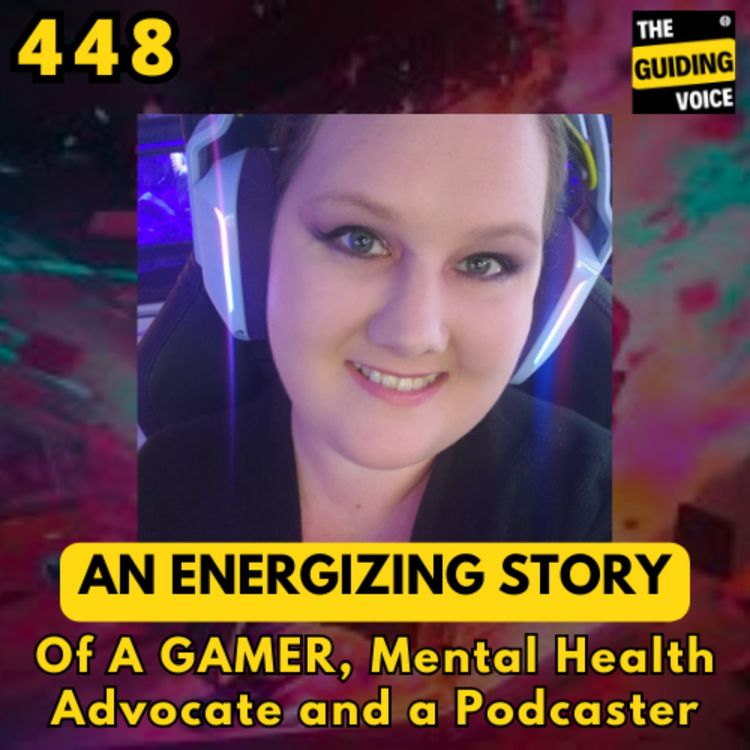 cover art for An Energizing Story of a GAMER, Mental Health Advocate and a Podcaster | Momma Foxfire | #TGV448