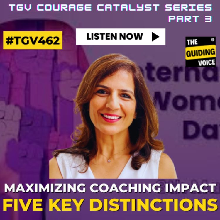 cover art for How to identify the RIGHT coach and maximize Coaching Impact: Five Key Distinctions | TGV Courage Catalyst Part 3 | Farah Ismail | #TGV462