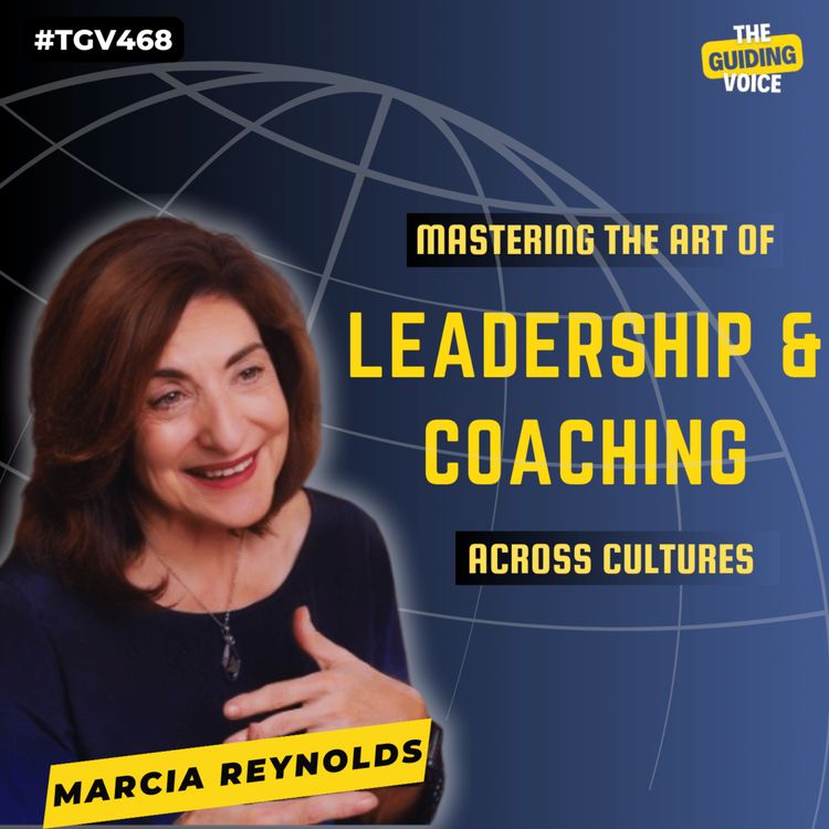 cover art for Mastering the Art of Leadership and Coaching Across Cultures | Marcia Reynolds | #TGV468