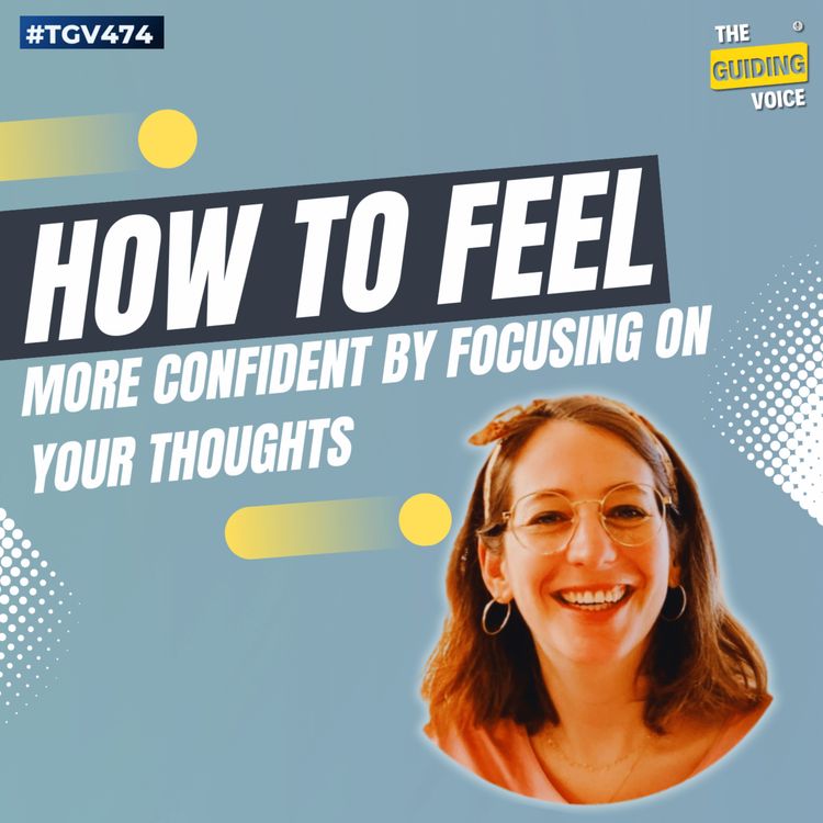 cover art for How to feel more confident by focusing on thoughts? | Tamara Pflug | #TGV474
