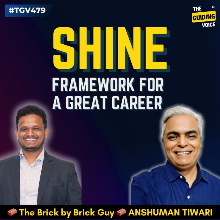 cover art for SHINE FRAMEWORK FOR A GREAT CAREER | LINKEDIN TOP VOICE ANSHUMAN TIWARI | #TGV479