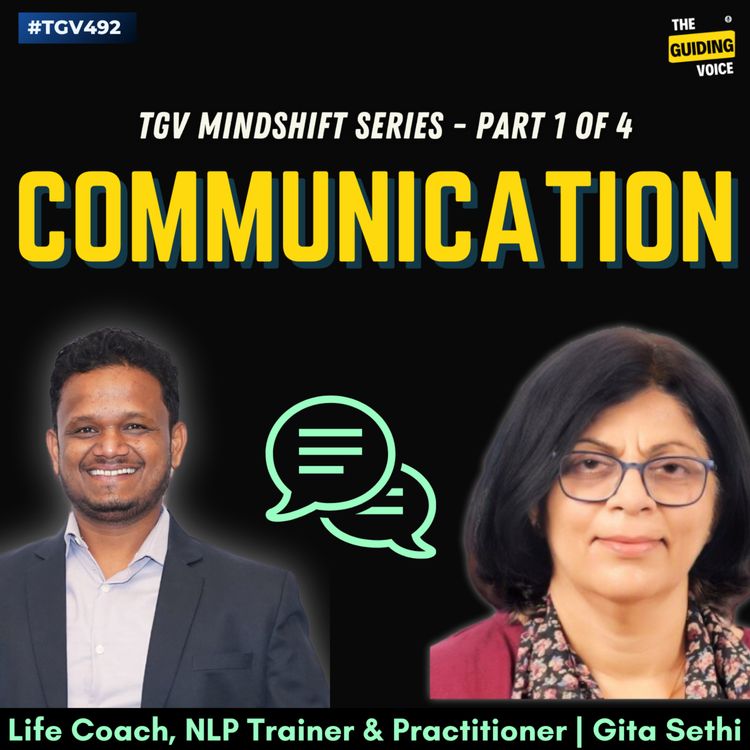 cover art for What does the word "Communication" mean to you? | Gita Sethi | TGV MindShift series | Part 1 of 4 | #TGV492