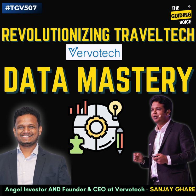 cover art for Revolutionizing Travel Tech: Vervotech's Data Mastery | Sanjay Ghare | #TGV507